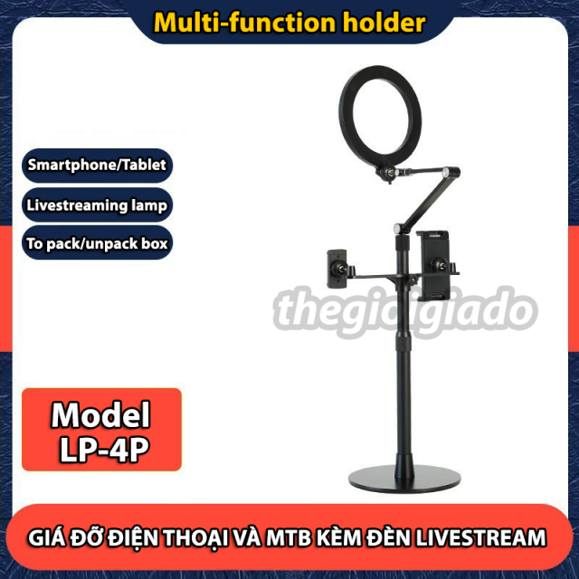GIÁ ĐỠ LIVESTREAM ĐA NĂNG CHO ĐIỆN THOẠI & MÁY TÍNH BẢNG MODEL LP-4P/LP-4PD